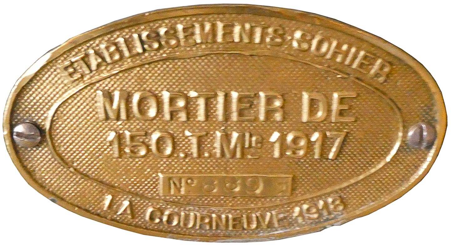 Ligne Maginot - Mortier 150 mle 1917 T Fabry - Plaque constructeur
Musée de l''artillerie Draguignan