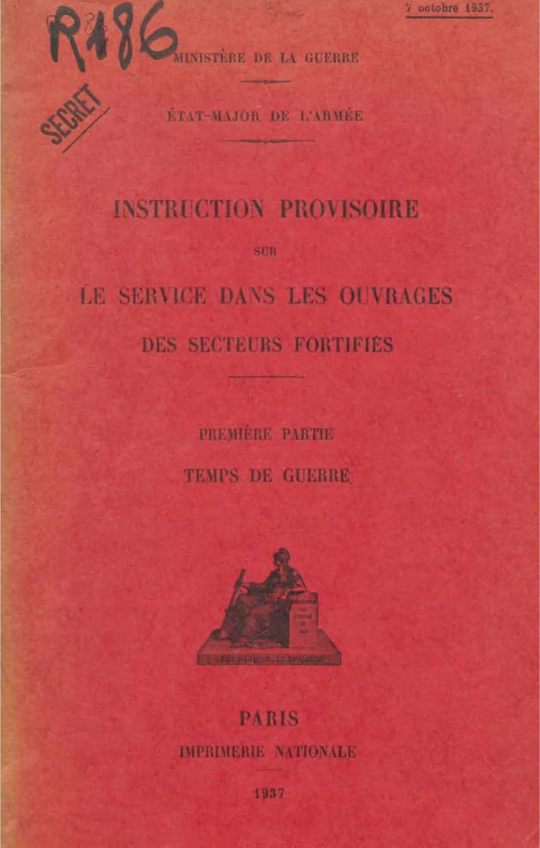 Instruction provisoire sur le service dans les ouvrages des secteurs fortifiés - Premiére partie - Temps de guerre - Ministère de la Guerre