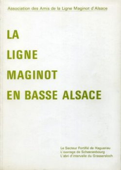 La Ligne Maginot en Basse-Alsace : le secteur fortifié de Haguenau, l