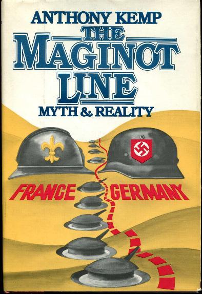 Livre - The Maginot line - Myth and reality (ENGLISH) (KEMP Anthony) - KEMP Anthony