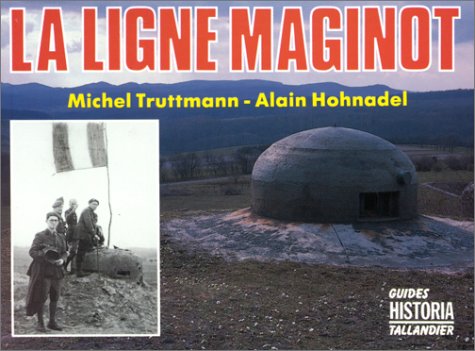 Livre - La ligne Maginot (HOHNADEL Alain) - HOHNADEL Alain