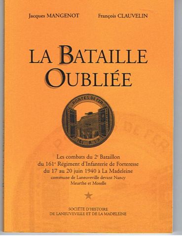 Livre - La bataille oubliée (MANGENOT Jacques - CLAUVELIN François) - MANGENOT Jacques - CLAUVELIN François