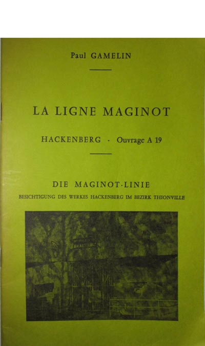 Livre - La ligne Maginot - Hackenberg - Ouvrage A 19 (GAMELIN Paul) - GAMELIN Paul