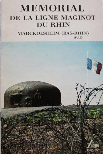 Memorial de la ligne Maginot du Rhin - Marckolsheim (Bas Rhin) - Collectif