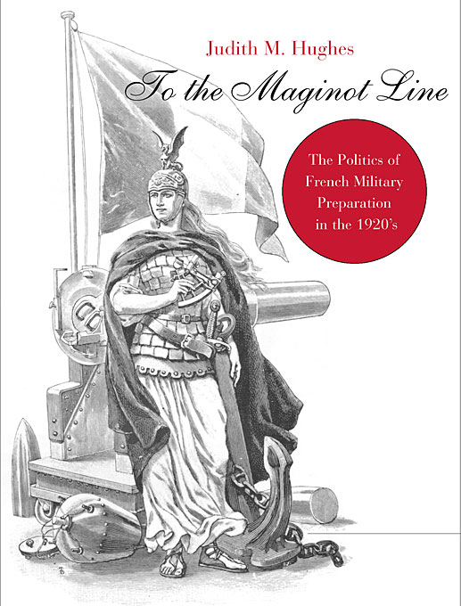 To the Maginot Line : The politics of french military preparation in the 1920