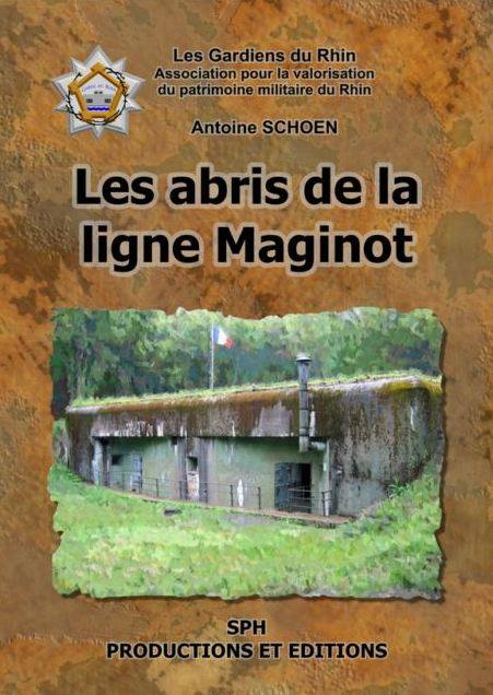 Livre - Les abris de la ligne Maginot (SCHOEN Antoine) - SCHOEN Antoine