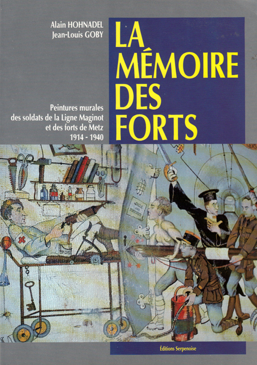 Livre - La mémoire des forts (HOHNADEL Alain - GOBY Jean Louis) - HOHNADEL Alain - GOBY Jean Louis