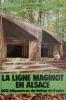 La ligne Maginot en Alsace - 200 kilomètres de béton et d