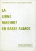 La Ligne Maginot en Basse-Alsace : le secteur fortifié de Haguenau, l