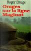 Orages sur la ligne Maginot - BRUGE Roger