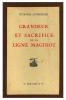 Grandeur et sacrifice de la ligne Maginot - ANTHERIEU Etienne