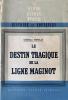 Le destin tragique de la ligne Maginot - PRETELAT Gaston (Général)