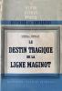 Le destin tragique de la ligne Maginot - PRETELAT Gaston (Général)