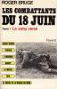 Les combattants du 18 juin - Tome 1 - Le sang versé - BRUGE Roger