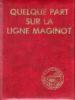 Quelque part sur la ligne Maginot - MARY Jean Yves