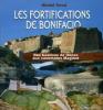 Les Fortifications de Bonifacio, des bastions de Gênes aux casemates Maginot - TERCE Michel